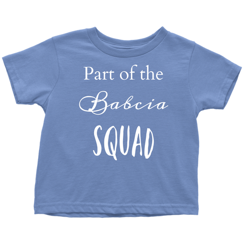 Part of the Babcia Squad Toddler T-shirt multiple colors