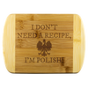 I don't need a recipe, I'm Polish! Round Edge Wood Cutting Board